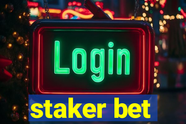 staker bet